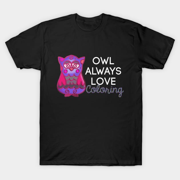 Owl Always Love Coloring T-Shirt by StyledBySage